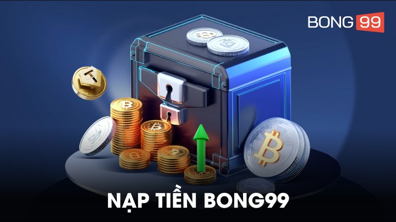 Nạp tiền bong99