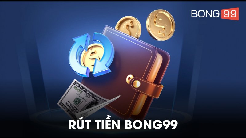 Rút tiền bong99